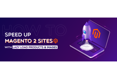 How to speed up Magento 2 website with Lazy Load Products & Images